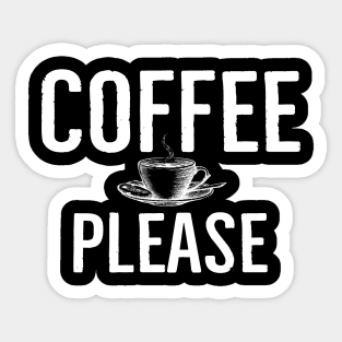 Coffee Please Funny Sticker